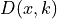 D(x,k)